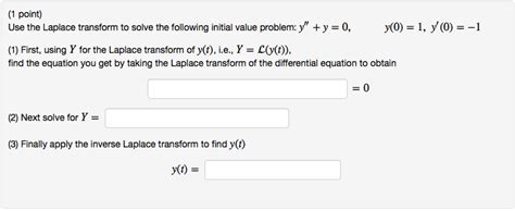 Solved Use The Laplace Transform To Solve The Following