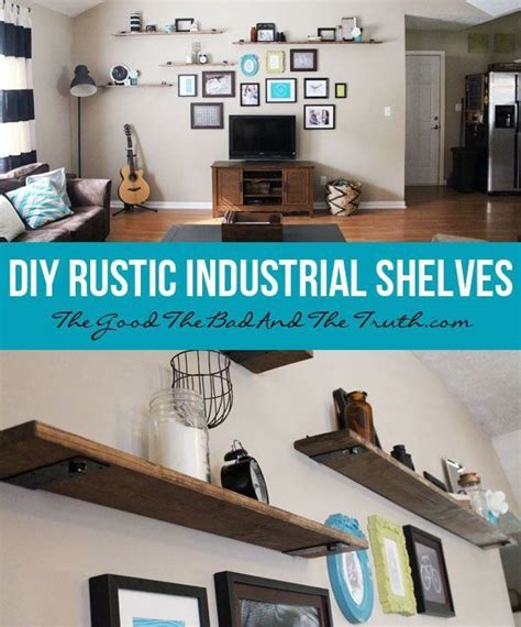 Diy Rustic Industrial Shelves 1000 Floating Shelves Diy Rustic Diy