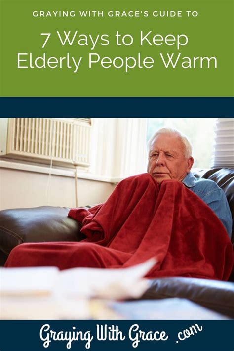 How To Keep The Elderly Warm 7 Tips Advice Elderly Elderly People Caregiver Resources