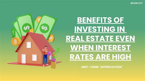 Benefits Of Investing In Real Estate Even When Interest Rates Are High