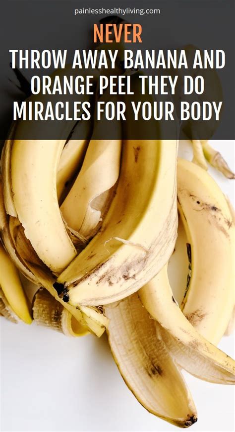 Never Throw Away Banana And Orange Peel They Do Miracles For Your Body