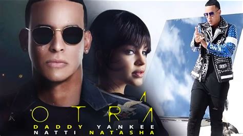 Daddy Yankee Y Natti Natasha Otra Cosa Official Video Youtube