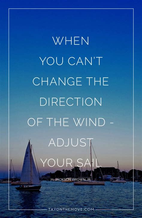 Wednesday Wisdom When You Cant Change The Direction Tayonthemove