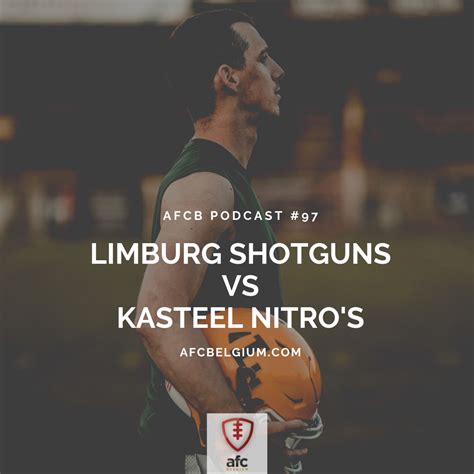 Acb Podcast 97 Limburg Shotguns Vs Kasteel Nitro’s Bnl American Football Community Belgium