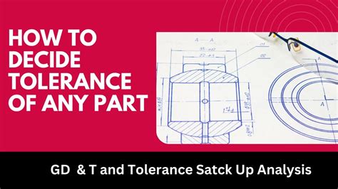 Gd T And Tolerance Stack Up Full Course How To Decide Tolerance Of