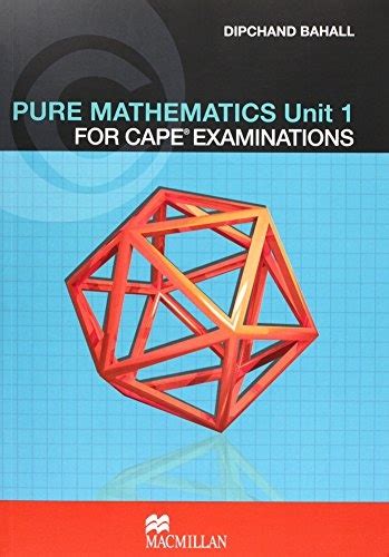 Pure Mathematics For Cape Examinations Unit 1 Dipchand Bahall