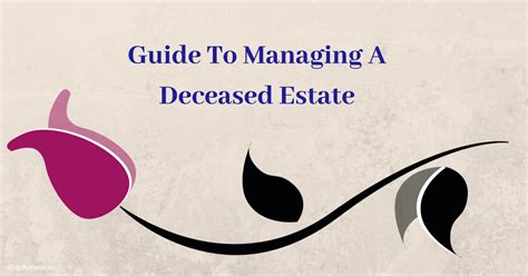 Guide To Managing A Deceased Estate