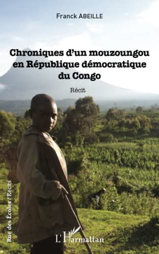 Chroniques Dun Mouzoungou En République Démocratique Du Congo Récit