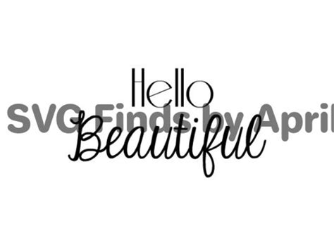 Hello Beautiful Svg Svg Files Svg Downloads Etsy