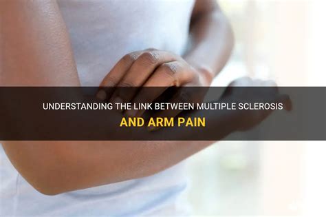 Understanding The Link Between Multiple Sclerosis And Arm Pain Medshun