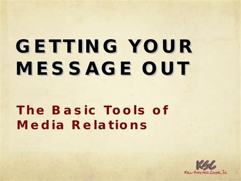 Getting Your Message Out Ppt