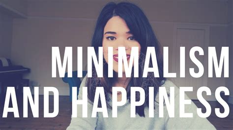 Minimalism And Happiness Minimalism Youtube