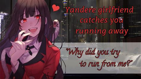 Asmr Roleplay F4a Yandere Girlfriend Catches You Running Away Part 1 Youtube