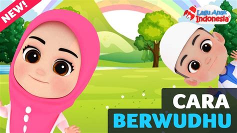 Setiap umat muslim diwajibkan untuk melaksanakan salat. Lagu Anak Islami - Cara Berwudhu - Lagu Anak Indonesia ...