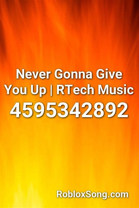 Never Gonna Give You Up Rtech Music Roblox Id Roblox Music Codes