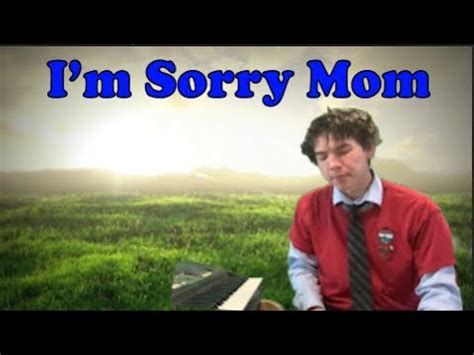 I M Sorry Mom Youtube