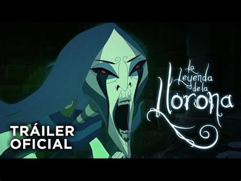 La Leyenda de la Llorona Tráiler Oficial YouTube