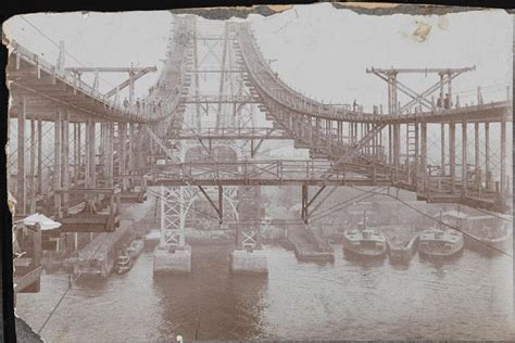 Williamsburg Bridge Construction 1900 Photo From The Museum Of The