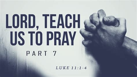 Lordteach Us To Pray Part 7 Youtube