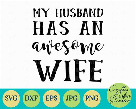 wife svg cricut designs funny quote svg my husband has an awesome wife svg funny svg quote svg
