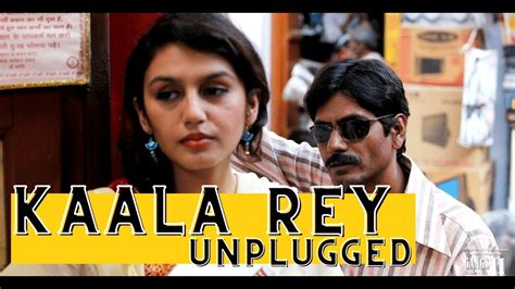 Kaala Rey Unplugged Song Sneha Khanwalkar Gangs Of Wasseypur 2 Youtube