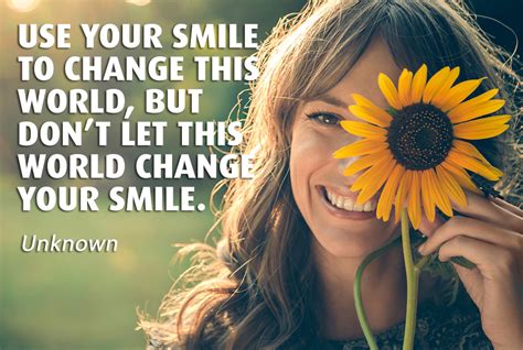 Use Your Smile To Change This World Be More Awesome
