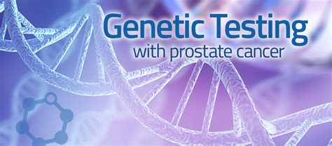 Genetic Testing Prostate Cancer Associated Urological Specialists