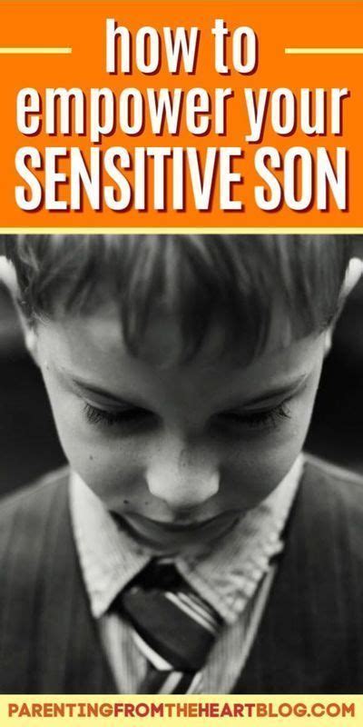 How To Empower And Celebrate Your Sensitive Son Artofit