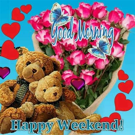 Happy Weekend Good Morning Pictures Photos And Images For Facebook