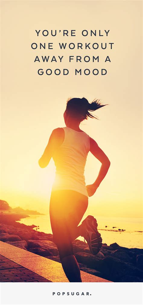 Youre Only One Workout Away From A Good Mood Running Motivation