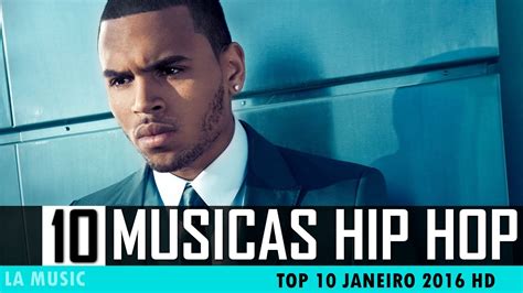 Top 10 Musicas Hip Hop De Janeiro 2016 Youtube