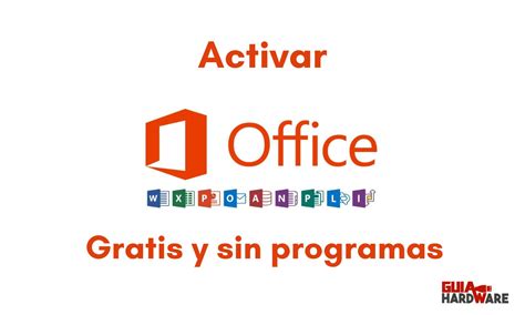 C Mo Activar Office Gratis Y Sin Programas Gu A Hardware