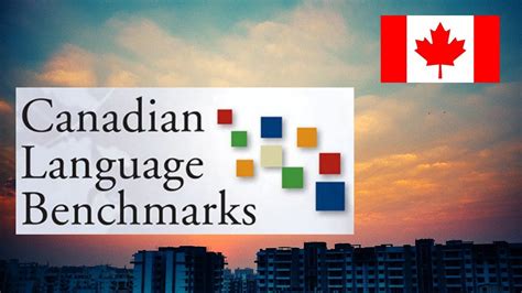 Canada Prcanadian Language Benchmarks Level Clb Detailed Explanation