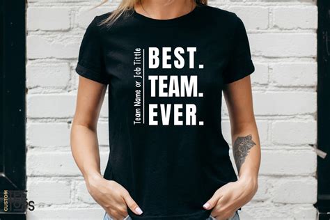 Customize Best Team Ever Shirt Teammate T Shirt Team Name Shirt