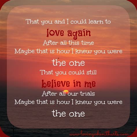 Lyrics to 'learn to love again' by lawson. Loving When It Hurts: Can you learn to love again?