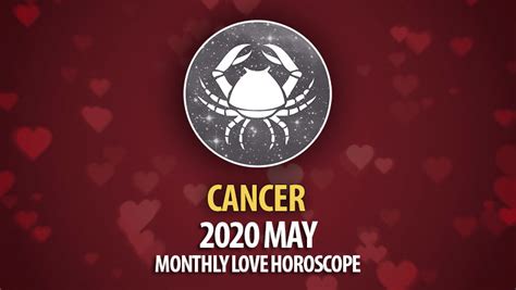 Cancer 2020 May Monthly Love Horoscope Horoscopeoftoday