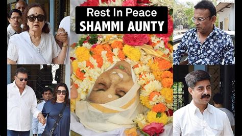 Shammi Aunty Funeral Video Boman Irani Farah Khan Anu Kapoor Asha Parekh Youtube