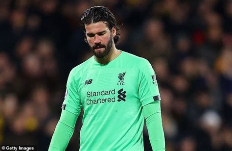 Liverpools Alisson Ruled Out Of Champions League Tie Against Atletico Madrid Rdistinctathlete
