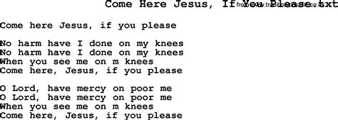 Negro Spiritualslave Song Lyrics For Come Here Jesus If You Please