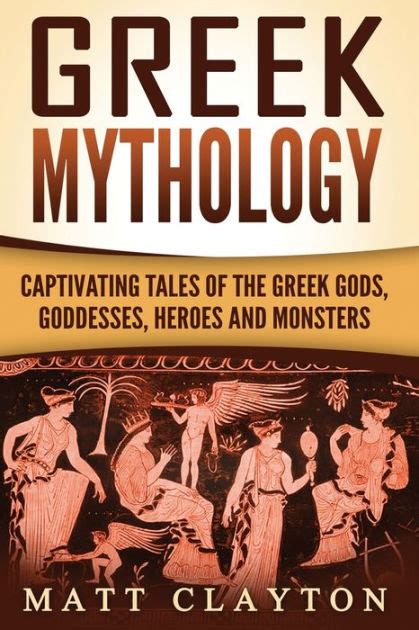 Greek Mythology Captivating Tales Of The Greek Gods Goddesses Heroes