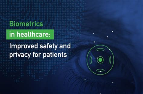 Biometrics In Healthcare Improved Safety And Privacy For Patients