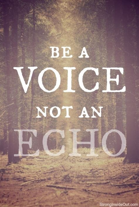 Quote Be Yourself Be A Voice Not An Echo