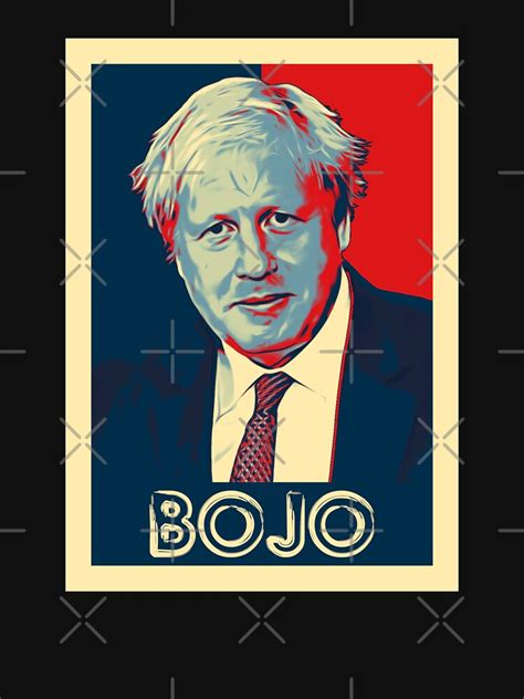 Boris Johnson Bojo British Prime Minister T Shirt For Sale By Jrrts