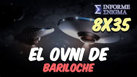 Informe Enigma X El Ovni De Bariloche Youtube