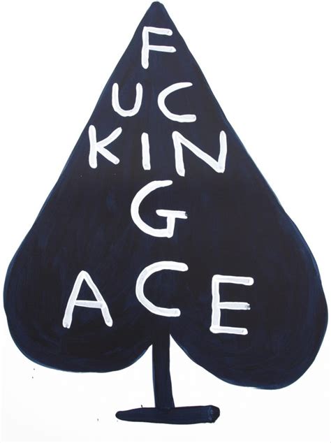 fucking ace by david shrigley printed editions