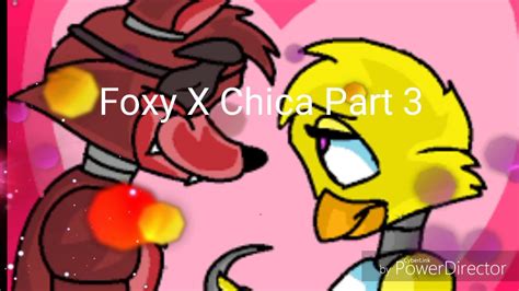 Foxy X Chica Part 3 💖 Youtube