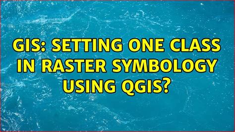 Gis Setting One Class In Raster Symbology Using Qgis Youtube