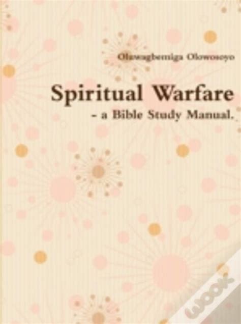 Spiritual Warfare A Bible Study Manual De Oluwagbemiga Olowosoyo