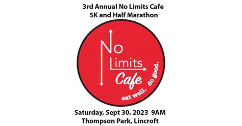 Run With No Limits 3rd Annual No Limits Cafe 5k And Half Marathon