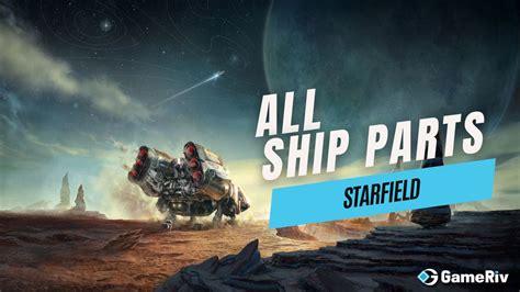 List Of All Ship Parts In Starfield GameRiv